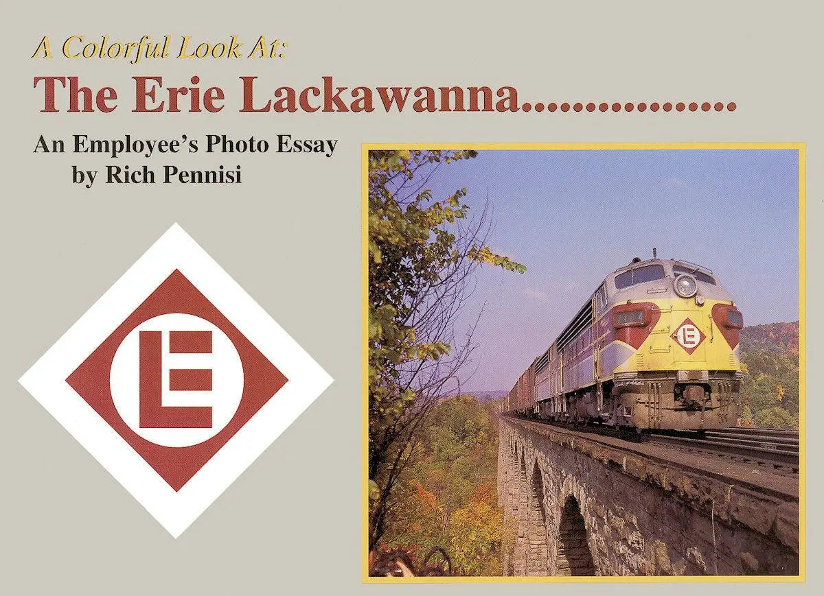 A Colorful Look At: The Erie Lackawanna, An Employee's Photo Essay - Arizona Hobbies LLC
