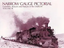 Narrow Gauge Pictorial Volume III: D&RGW Boxcars, Gondolas - Arizona Hobbies LLC