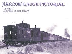 Narrow Gauge Pictorial Volume V: Cabooses of the D&RGW - Arizona Hobbies LLC