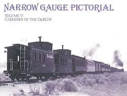 Narrow Gauge Pictorial Volume V: Cabooses of the D&RGW - Arizona Hobbies LLC