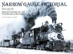 Narrow Gauge Pictorial Volume VI: Motive Power of the C&S - Arizona Hobbies LLC
