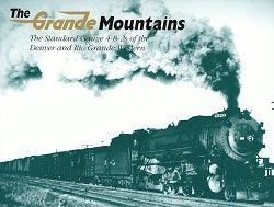 The Rio Grande Mountains: The Standard Gauge 4-8-2s of the D&RGW - Arizona Hobbies LLC