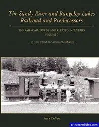 Sandy River and Rangeley Lakes Railroad Book - Volume 7 - Arizona Hobbies LLC