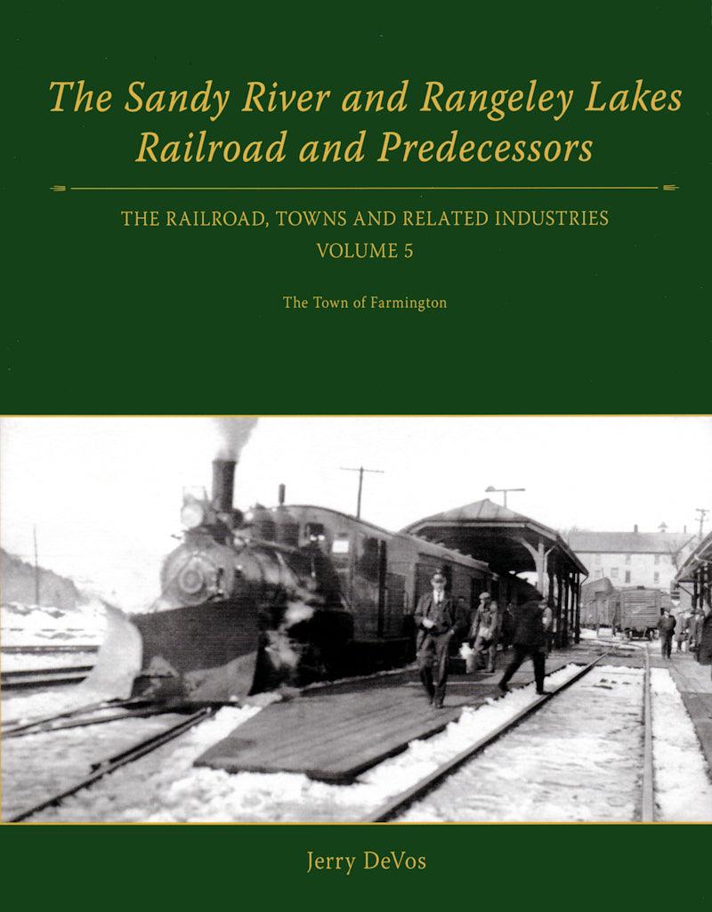 Sandy River and Rangeley Lakes Railroad Book - Volume 5 - Arizona Hobbies LLC