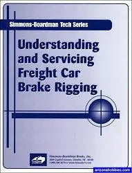Understanding and Servicing Freight Car Brake Rigging - Arizona Hobbies LLC