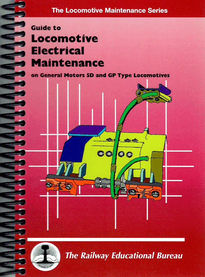 Guide to Locomotive Electrical Maintenance on General Motors SD and GP Type Locomotives
