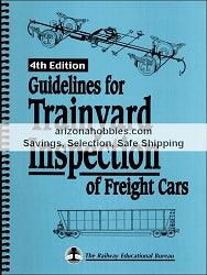 Guidelines For Trainyard Inspection of Freight Cars: 4th Edition - Arizona Hobbies LLC