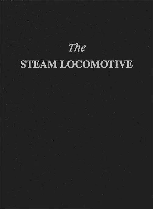 The Steam Locomotive: Its Theory, Operation and Economics - Arizona Hobbies LLC
