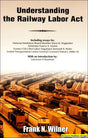 Understanding the Railway Labor Act - Arizona Hobbies LLC