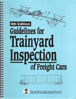 Guidelines For Trainyard Inspection of Freight Cars: 4th Edition
