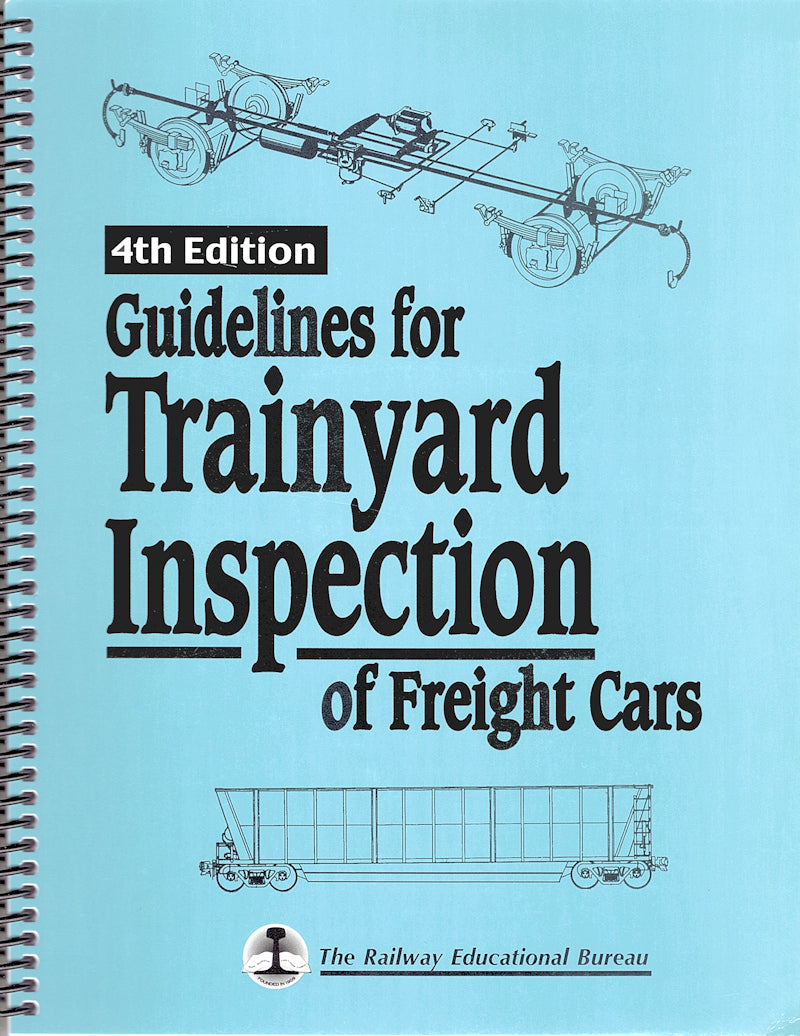 Guidelines For Trainyard Inspection of Freight Cars: 4th Edition