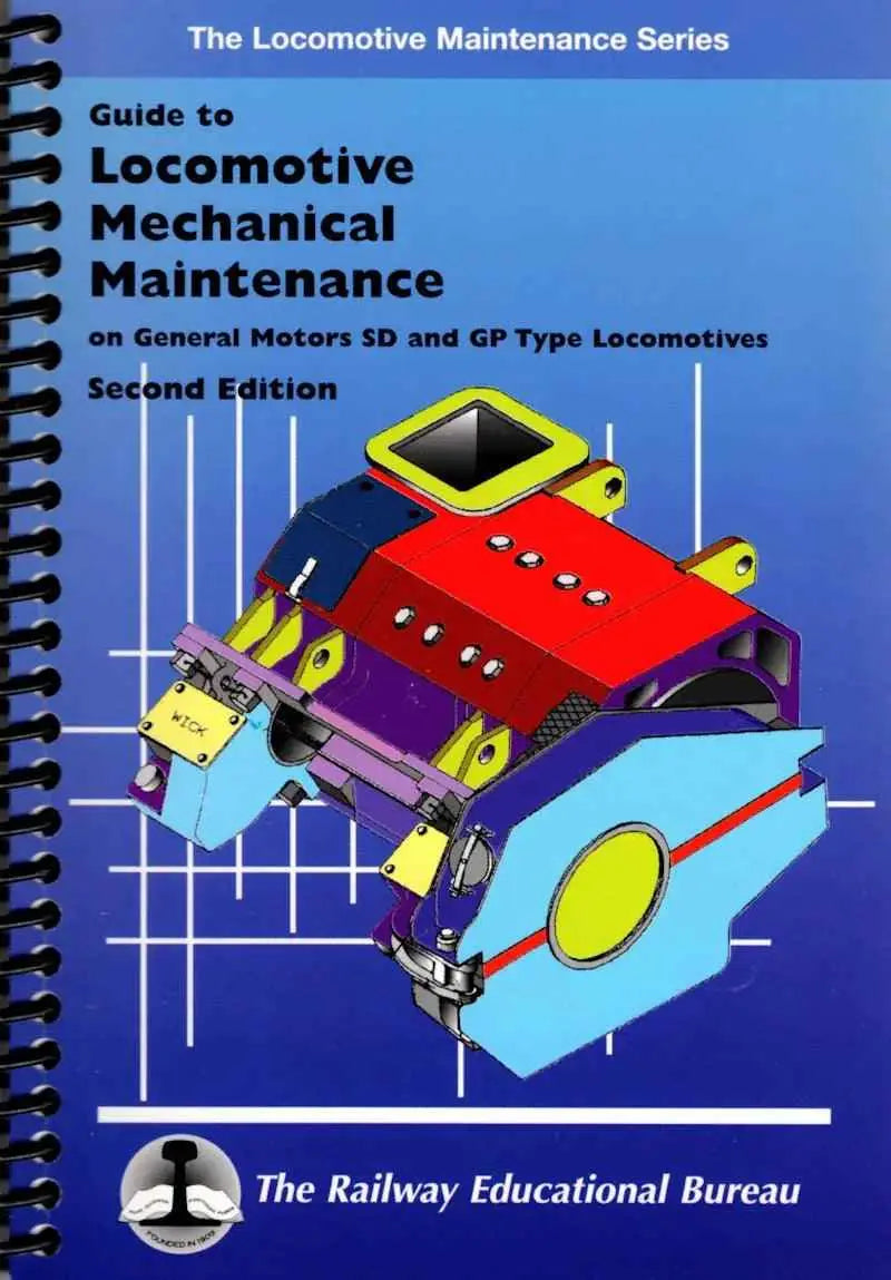 Guide to Locomotive Mechanical Maintenance on General Motors SD and GP Type Locomotives Second Edition