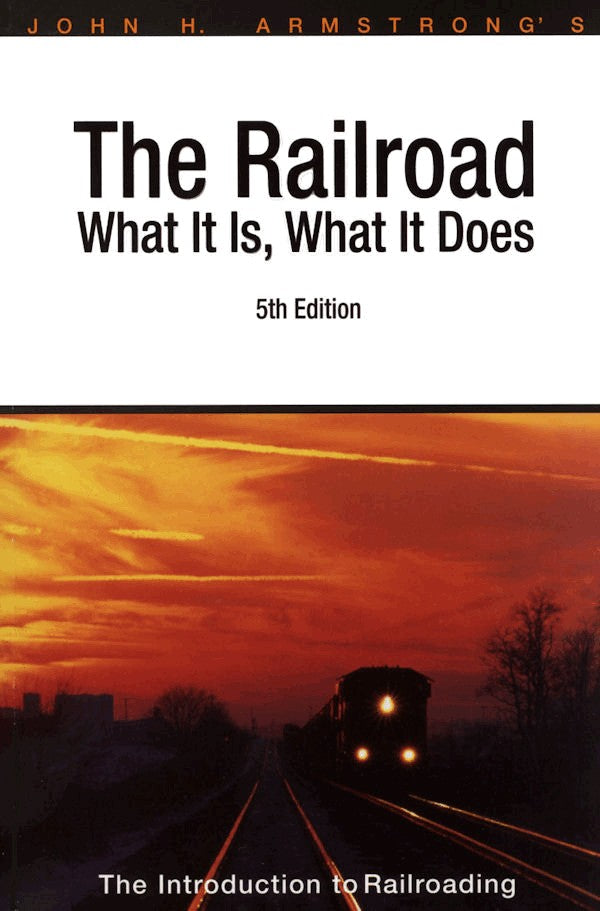 The Railroad: What It Is, What It Does