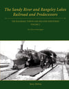 The Sandy River and Rangeley Lakes Railroad and Predecessors Volume 5
