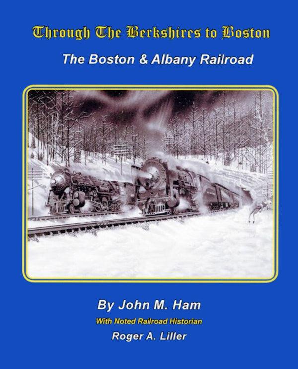 Through The Berkshires to Boston: The Boston & Albany Railroad - Arizona Hobbies LLC