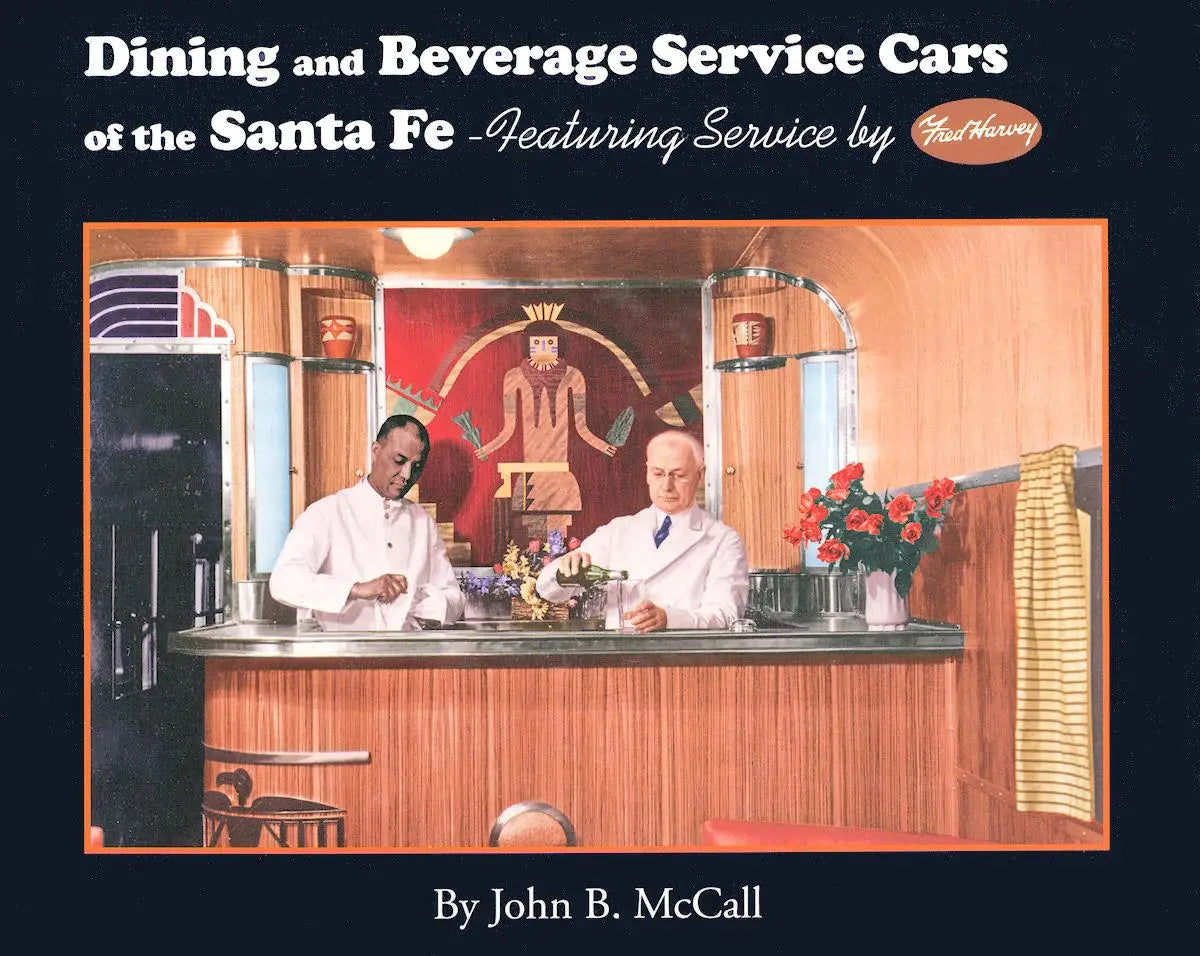 Dining and Beverage Service Cars of the Santa Fe Railway: Featuring Service by Fred Harvey - Arizona Hobbies LLC