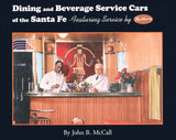 Dining and Beverage Service Cars of the Santa Fe Railway: Featuring Service by Fred Harvey - Arizona Hobbies LLC