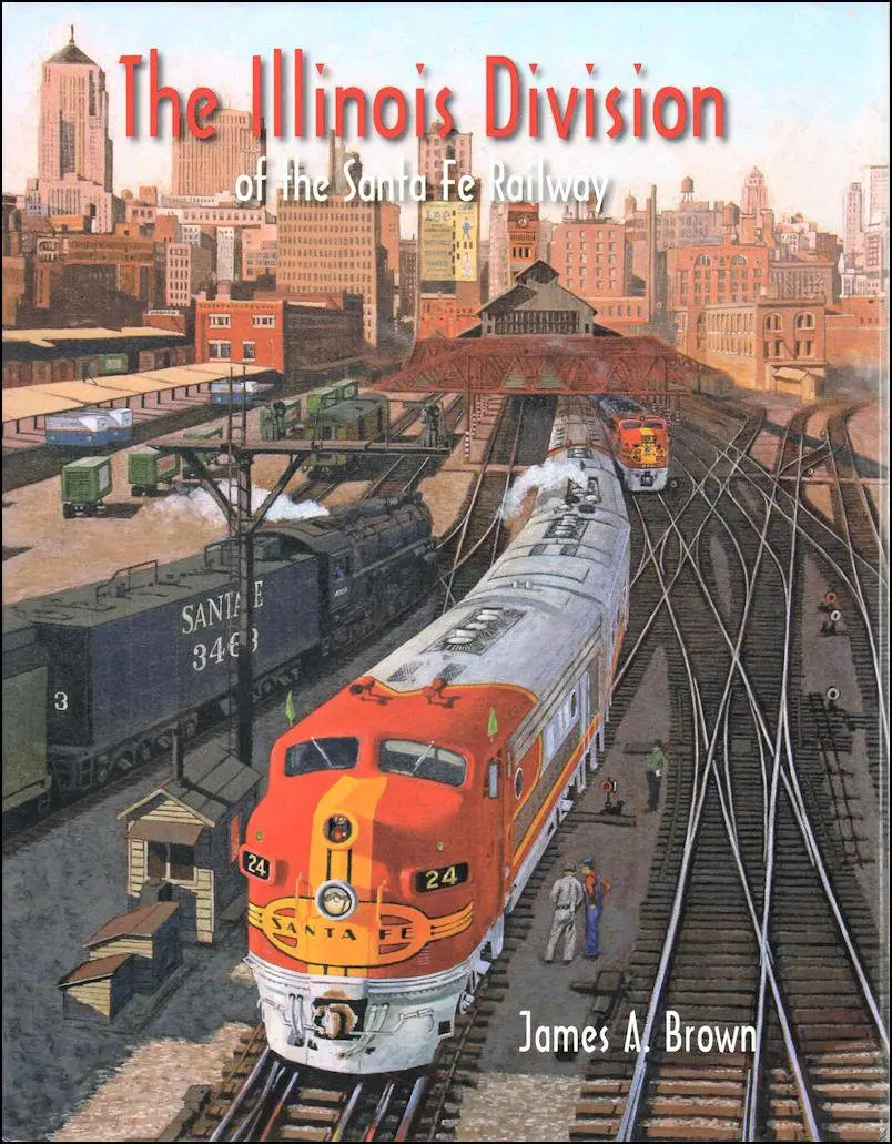 The Illinois Division of the Santa Fe Railway - Arizona Hobbies LLC