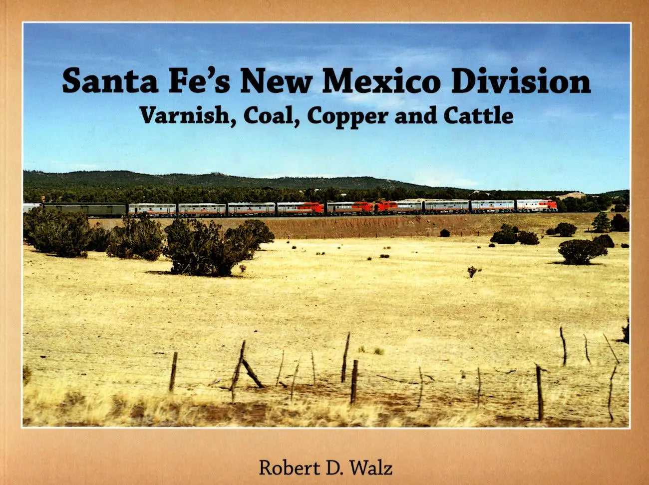 Santa Fe's New Mexico Division: Varnish, Coal, Copper and Cattle - Arizona Hobbies LLC