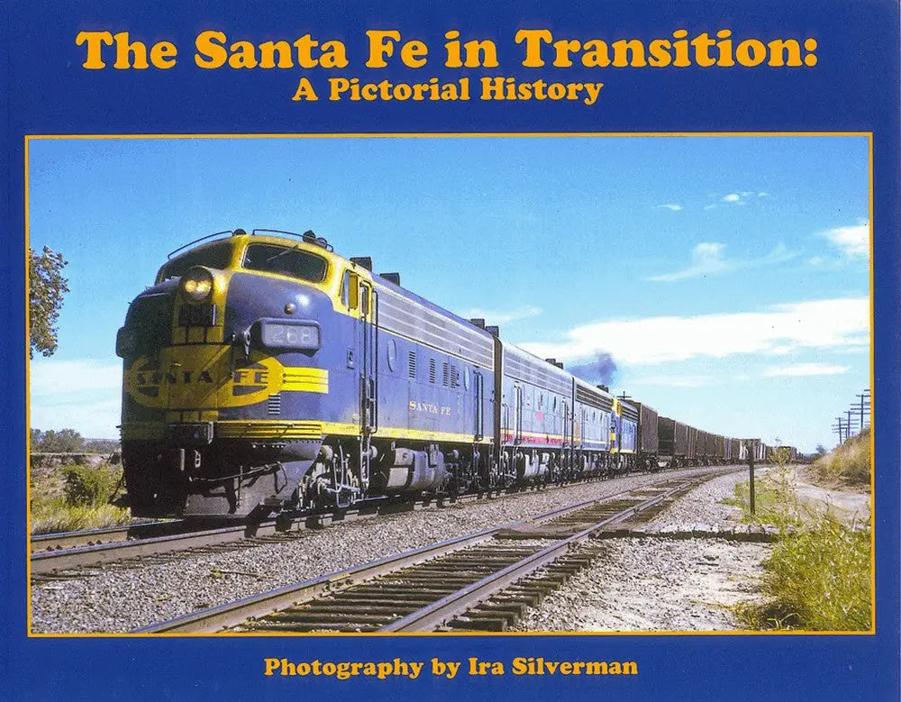The Sante Fe in Transition: A Pictorial History