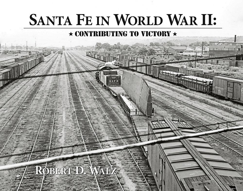 Santa Fe in World War II: Contributing to Victory - Arizona Hobbies LLC