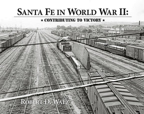 Santa Fe in World War II: Contributing to Victory - Arizona Hobbies LLC