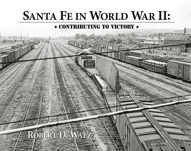 Santa Fe in World War II: Contributing to Victory - Arizona Hobbies LLC