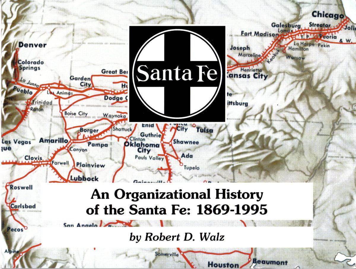 An Organizational History of the Santa Fe: 1969-1995 - Arizona Hobbies LLC