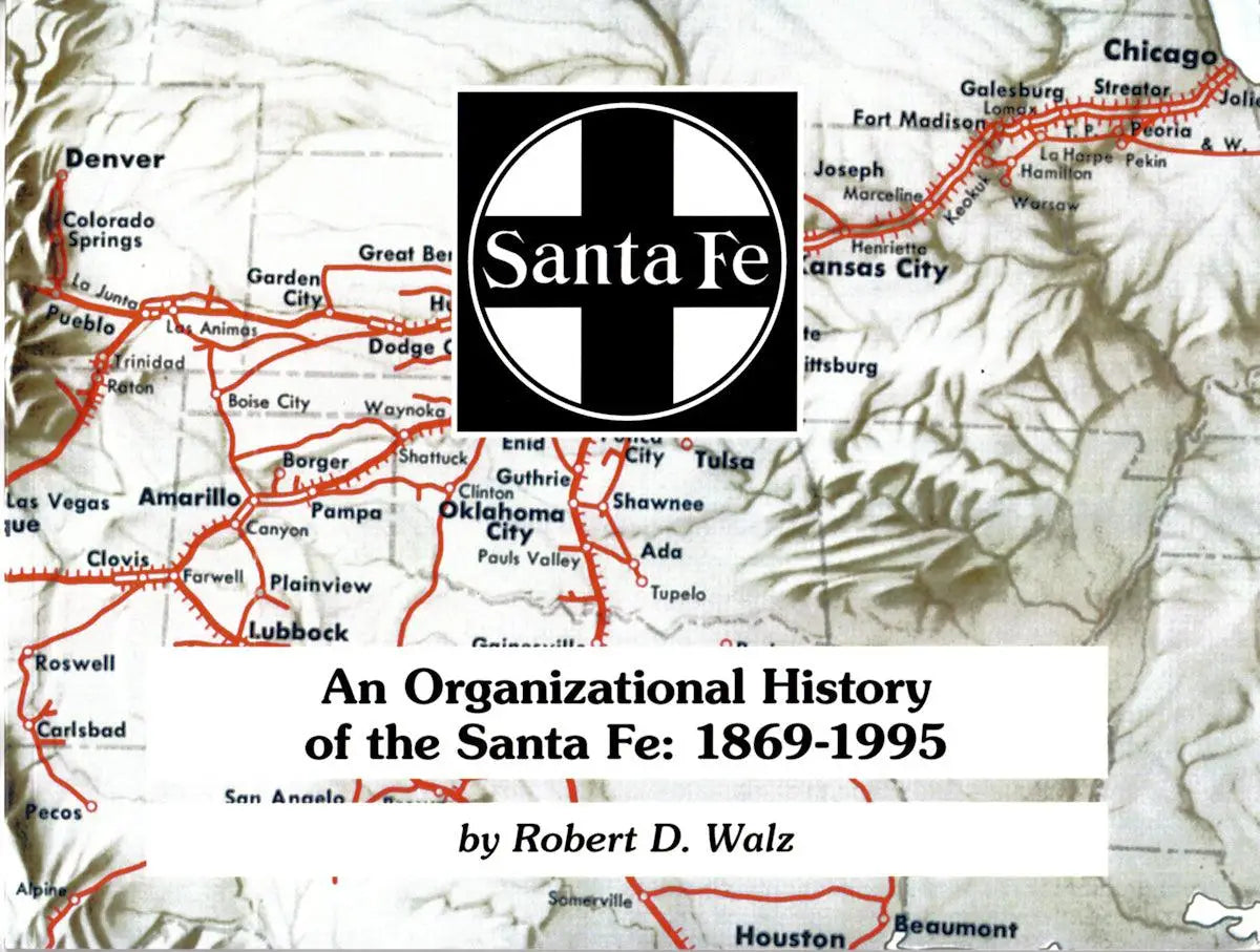 An Organizational History of the Santa Fe: 1969-1995 - Arizona Hobbies LLC
