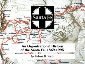 An Organizational History of the Santa Fe: 1969-1995 - Arizona Hobbies LLC