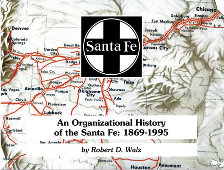 An Organizational History of the Santa Fe: 1969-1995 - Arizona Hobbies LLC