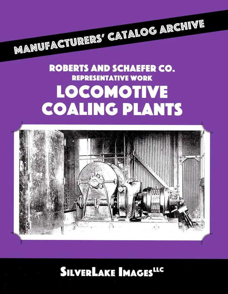 MCA Book 7: Roberts & Schaefer Co. Locomotive Coaling Plants - Arizona Hobbies LLC