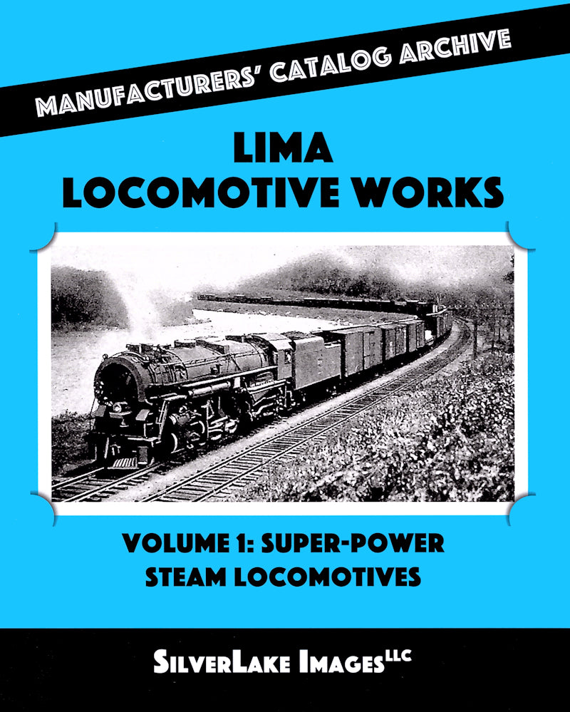 Lima Locomotive Works Volume 1: Super Power Steam: MCA Book 16 SLI1016