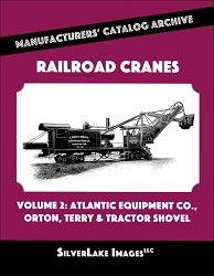 MCA Book 52: Railroad Cranes Volume 2: Atlantic Equipment, Orton, Terry, Tractor Shovel - Arizona Hobbies LLC