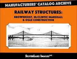 MCA Book 53: Railroad Structures: Brownhoist, McClintic Marshall and Ogle - Arizona Hobbies LLC