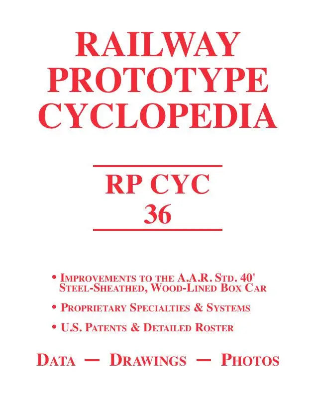 Railway Prototype Cyclopedia Volume 36: Improvements to the A.A.R 40 ft. Steel-Sheathed, Wood-Lined Boxcar - Arizona Hobbies LLC