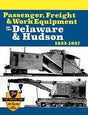 Passenger, Freight & Work Equipment on the Delaware & Hudson 1823-1927 - Arizona Hobbies LLC