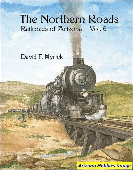 Railroads of Arizona Volume 6: Jerome and the Northern Roads - Arizona Hobbies LLC