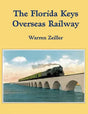The Florida Keys Overseas Railway - Arizona Hobbies LLC