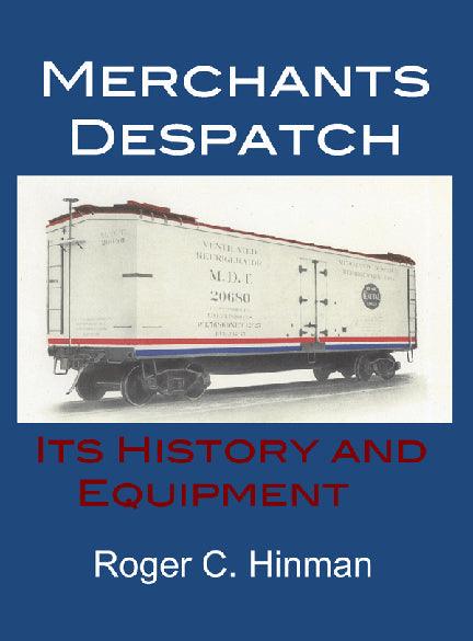 Merchants Despatch, Its History and Equipment - Arizona Hobbies LLC