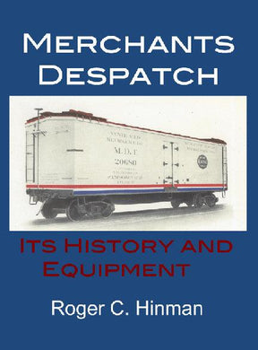 Merchants Despatch, Its History and Equipment - Arizona Hobbies LLC