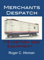 Merchants Despatch, Its History and Equipment - Arizona Hobbies LLC