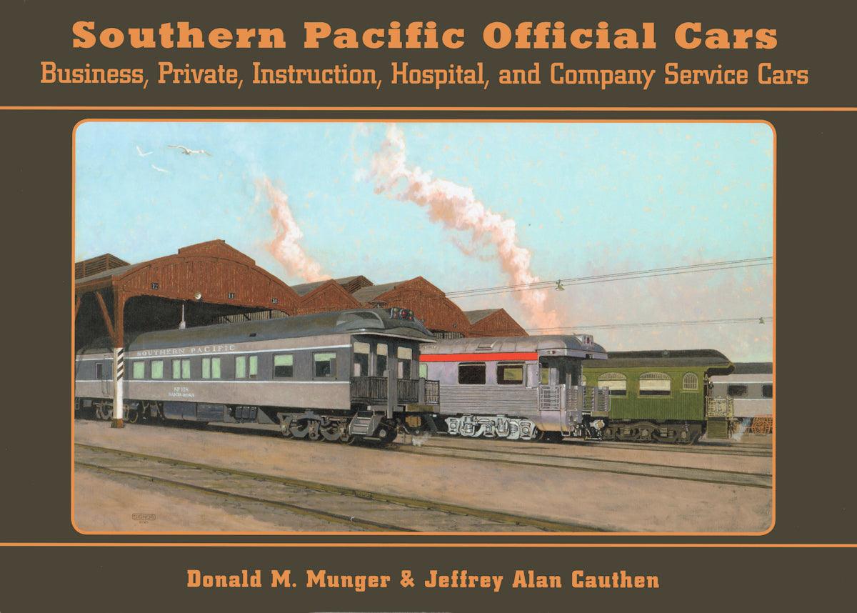 Southern Pacific Official Cars: Business, Private, Instruction, Hospital, and Company Service Cars - Arizona Hobbies LLC