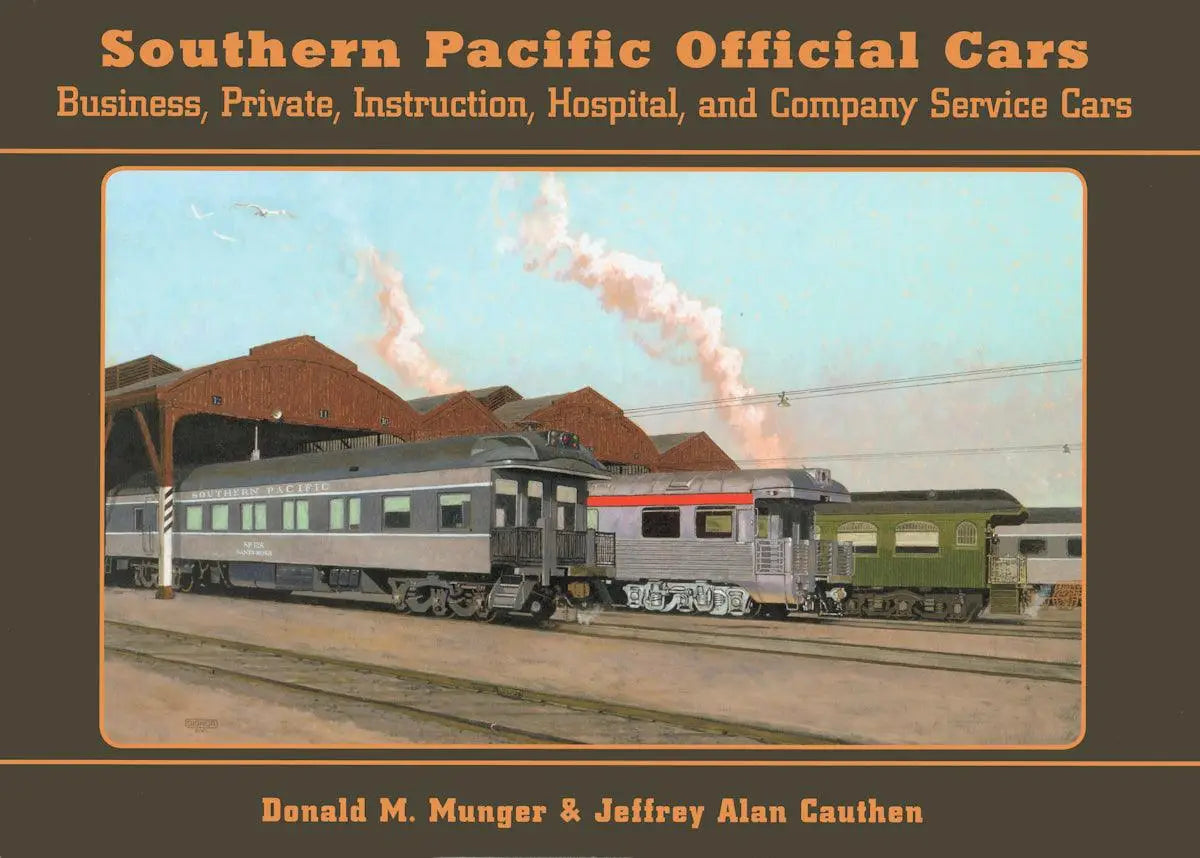 Southern Pacific Official Cars; Business, Private, Instruction, Hospital and Company Service Cars