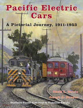 Pacific Electric Cars: A Pictorial Journey 1911-1953 - Arizona Hobbies LLC