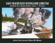 San Francisco Overland Limited and Other Select Overland Route Trains - A Pictorial - Arizona Hobbies LLC