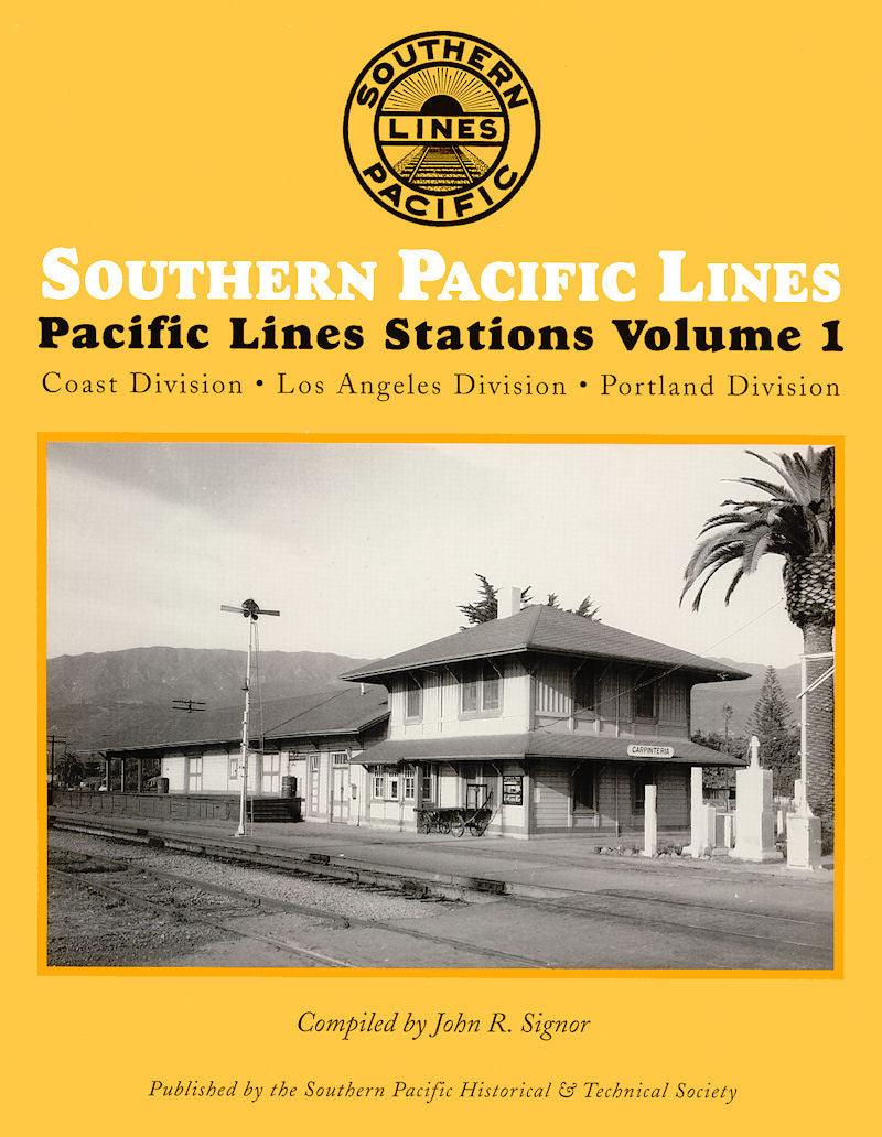 Southern Pacific Lines Stations Volume 1: Coast Division-Los Angeles Division-Portland Division - Arizona Hobbies LLC