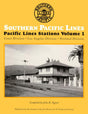 Southern Pacific Lines Stations Volume 1: Coast Division-Los Angeles Division-Portland Division - Arizona Hobbies LLC