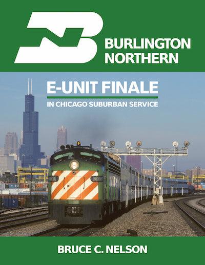 Burlington Northern E-Unit Finale In Chicago Suburban Service - Arizona Hobbies LLC