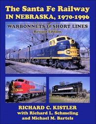 The Santa Fe Railway in Nebraska, 1970-1996: Warbonnets and Short Lines Revised Edition - Arizona Hobbies LLC